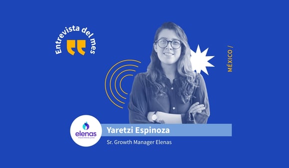 Imagen sobre Entrevista del mes: Yaretzi Espinosa, Growth Manager de Elenas México